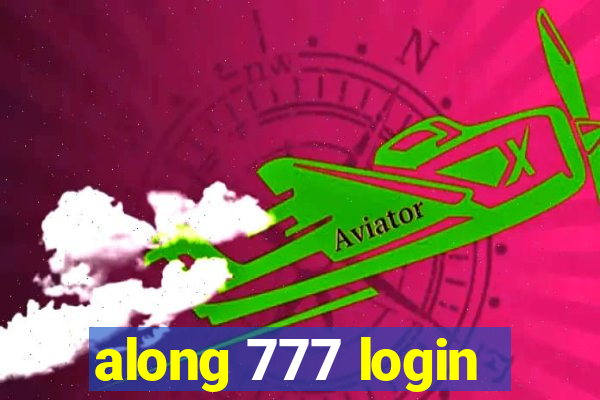 along 777 login